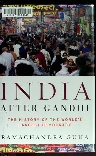 India After Gandhi: The History of the World's Largest Democracy