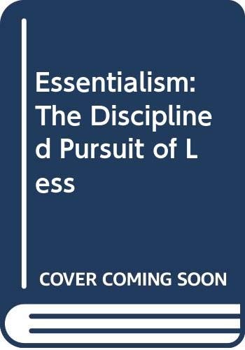 Essentialism: The Disciplined Pursuit of Less